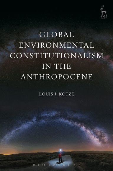 Louis J Kotzé - Global Environmental Constitutionalism in the Anthropocene, Häftad