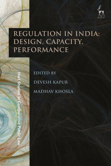 Devesh Kapur, Madhav Khosla - Regulation in India: Design, Capacity, Performance, Inbunden