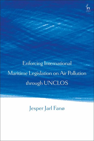 bokomslag Enforcing International Maritime Legislation on Air Pollution through UNCLOS