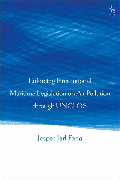 bokomslag Enforcing International Maritime Legislation on Air Pollution through UNCLOS