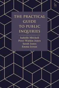 bokomslag The Practical Guide to Public Inquiries