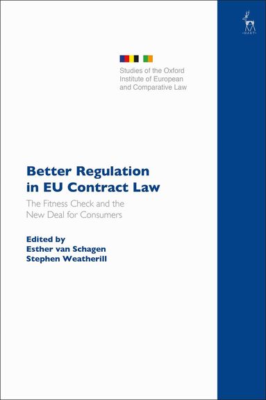 Esther van Schagen, Stephen Weatherill - Better Regulation in EU Contract Law, Inbunden