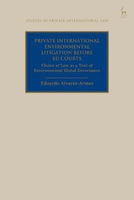bokomslag Private International Environmental Litigation before EU Courts