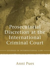 bokomslag Prosecutorial Discretion at the International Criminal Court