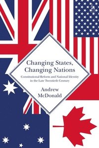 bokomslag Changing States, Changing Nations