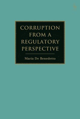 Maria De Benedetto, Maria de Benedetto - Corruption from a Regulatory Perspective, Inbunden
