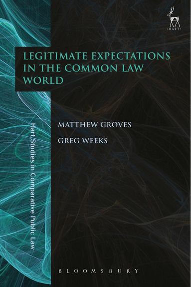 Matthew Groves, Greg Weeks - Legitimate Expectations in the Common Law World, Häftad