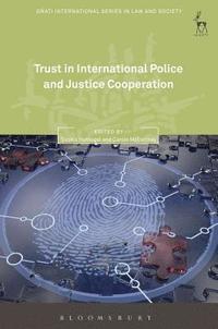 bokomslag Trust in International Police and Justice Cooperation