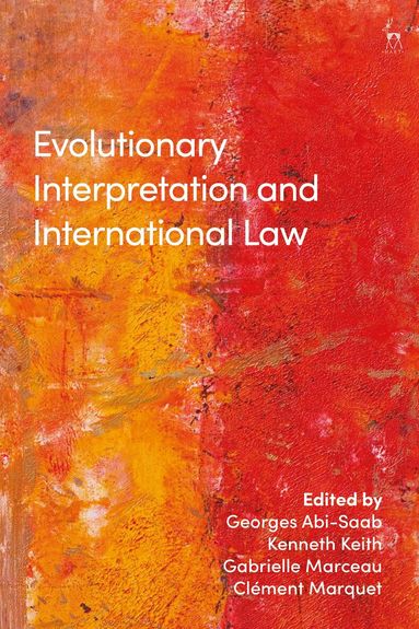 Georges Abi-Saab, Kenneth Keith, Gabrielle Marceau, Clément Marquet - Evolutionary Interpretation and International Law, Inbunden