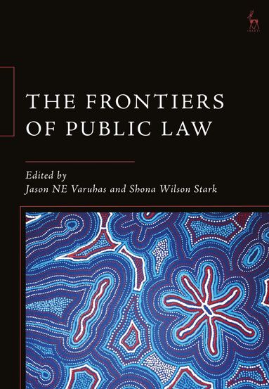 Jason NE Varuhas, Shona Wilson Stark - Frontiers of Public Law, Inbunden