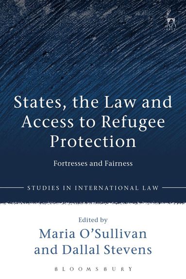 Maria O'Sullivan, Dallal Stevens - States, the Law and Access to Refugee Protection, Häftad