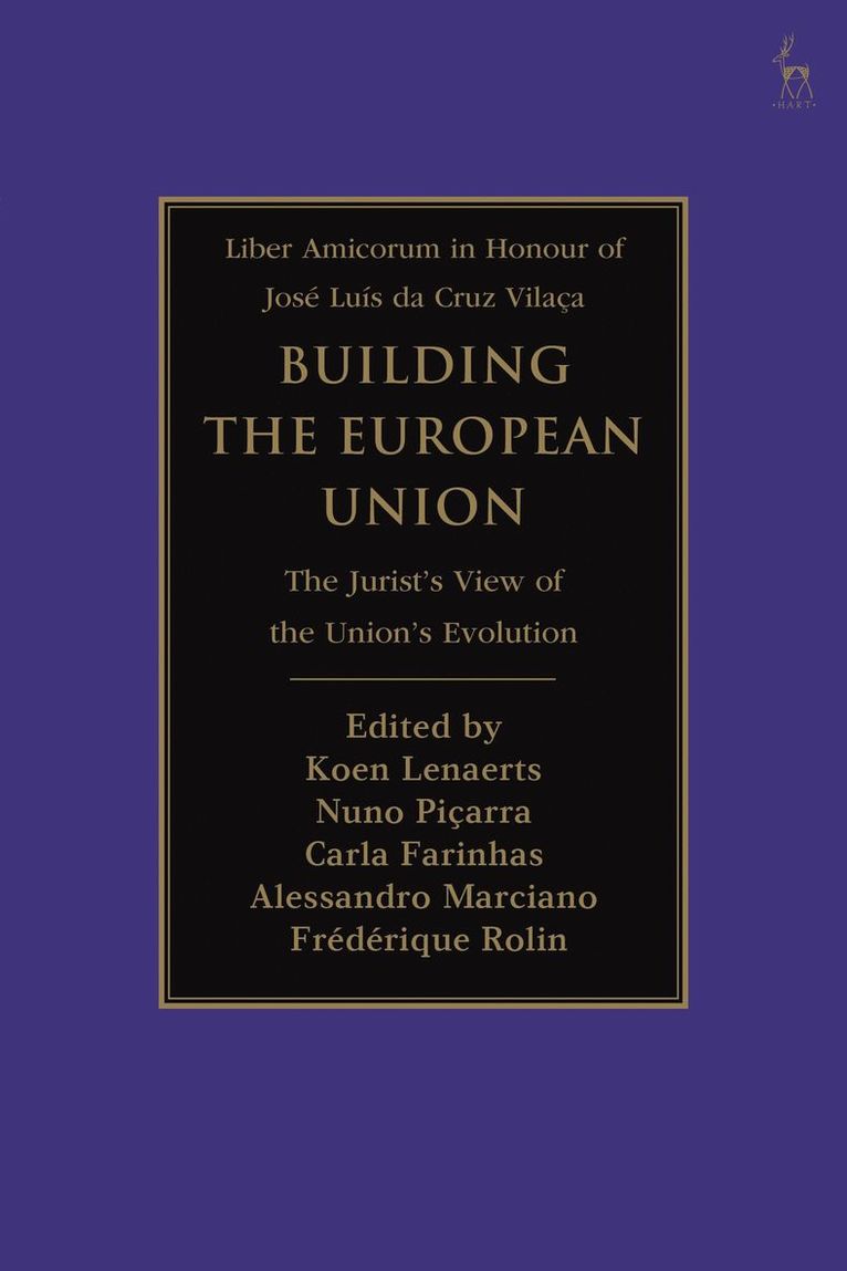 Koen Lenaerts, Nuno Piçarra, Carla Farinhas, Alessandro Marciano, Frédérique Rolin - Building the European Union, Inbunden