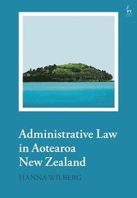 bokomslag Administrative Law in Aotearoa New Zealand