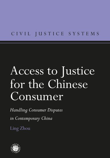 Ling Zhou, Christopher Hodges - Access to Justice for the Chinese Consumer, Inbunden