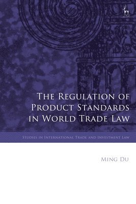 bokomslag Regulation of Product Standards in World Trade Law