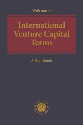 Wolfgang Weitnauer, Germany) Weitnauer, Wolfgang (Weitnauer Law Firm - International Venture Capital Terms, Inbunden