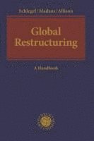 SCHLEGEL URSULA, Ursula Schlegel, Stephan Madaus - GLOBAL RESTRUCTURING, Inbunden