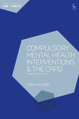 Compulsory Mental Health Interventions and the CRPD 1