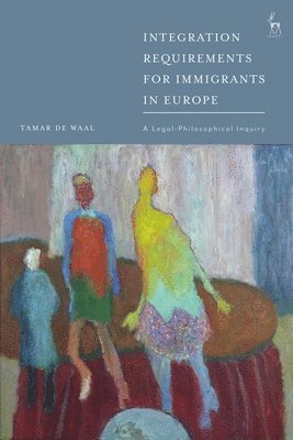 bokomslag Integration Requirements for Immigrants in Europe