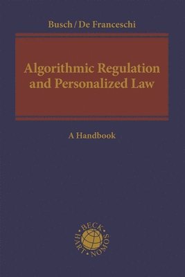 Christoph Busch, Alberto De Franceschi, Germany) Busch, Christoph (University of Osnabruck, Italy) Franceschi, Alberto De (University of Ferrara - Algorithmic Regulation and Personalized Law, Inbunden