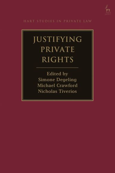 Simone Degeling, Michael JR Crawford, Nicholas Tiverios - Justifying Private Rights, Inbunden