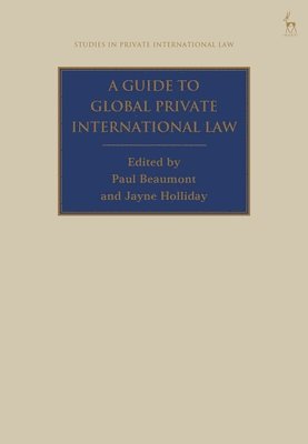 Paul Beaumont, Jayne Holliday, UK) Beaumont, Paul (University of Stirling, UK) Holliday, Jayne (University of Stirling - Guide to Global Private International Law, Inbunden