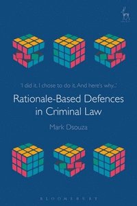 bokomslag Rationale-Based Defences in Criminal Law