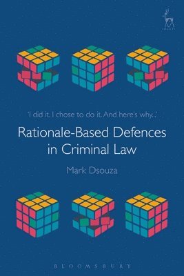 Rationale-Based Defences in Criminal Law 1