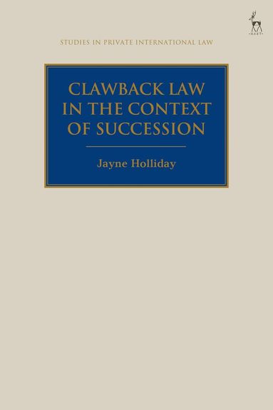 Jayne Holliday, Paul Beaumont - Clawback Law in the Context of Succession, Inbunden