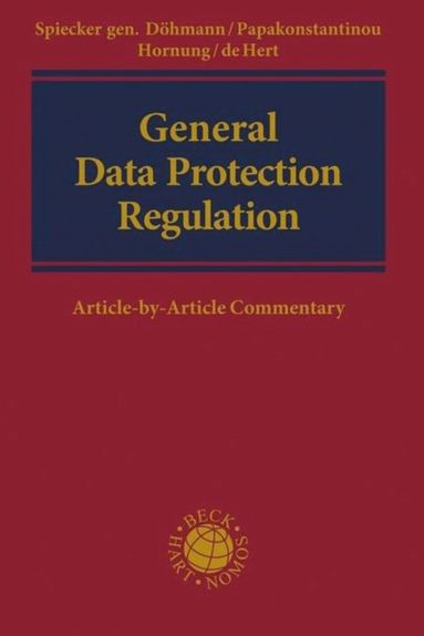 Indra Spiecker Gen. Dohmann, Vagelis Papakonstantinou, Gerrit Hornung, Paul De Hert - General Data Protection Regulation, Inbunden