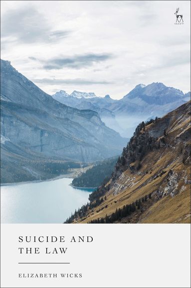 Elizabeth Wicks - Suicide and the Law, Inbunden