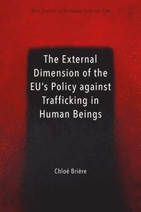 bokomslag The External Dimension of the EUs Policy against Trafficking in Human Beings