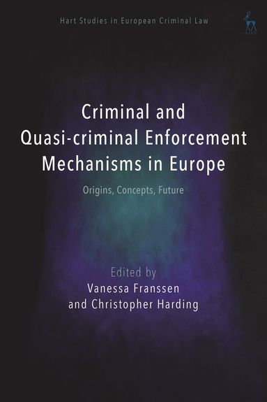 bokomslag Criminal and Quasi-criminal Enforcement Mechanisms in Europe