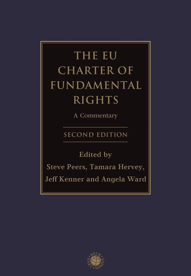 Steve Peers, Tamara Hervey, Jeff Kenner, Angela Ward - EU Charter of Fundamental Rights, Inbunden