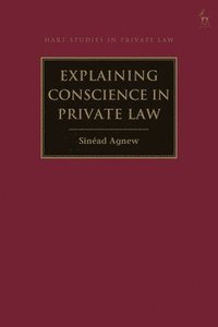 bokomslag Explaining Conscience in Private Law