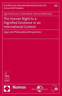 bokomslag The Human Right to a Dignified Existence in an International Context