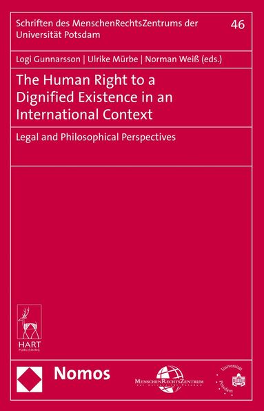 Logi Gunnarsson, Ulrike Mürbe, Norman Weiß - Human Right to a Dignified Existence in an International Context, Inbunden