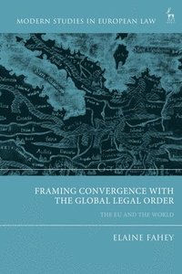 bokomslag Framing Convergence with the Global Legal Order