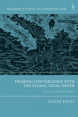 Framing Convergence with the Global Legal Order 1