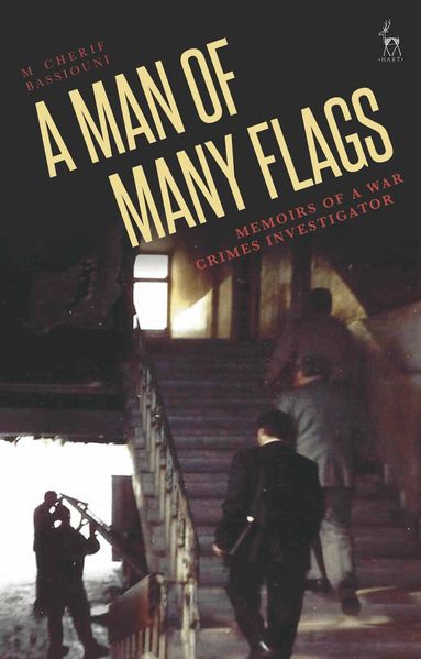 M Cherif Bassiouni - Man of Many Flags, Inbunden