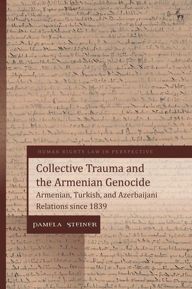 Pamela Steiner, Colin Harvey - Collective Trauma and the Armenian Genocide, Inbunden