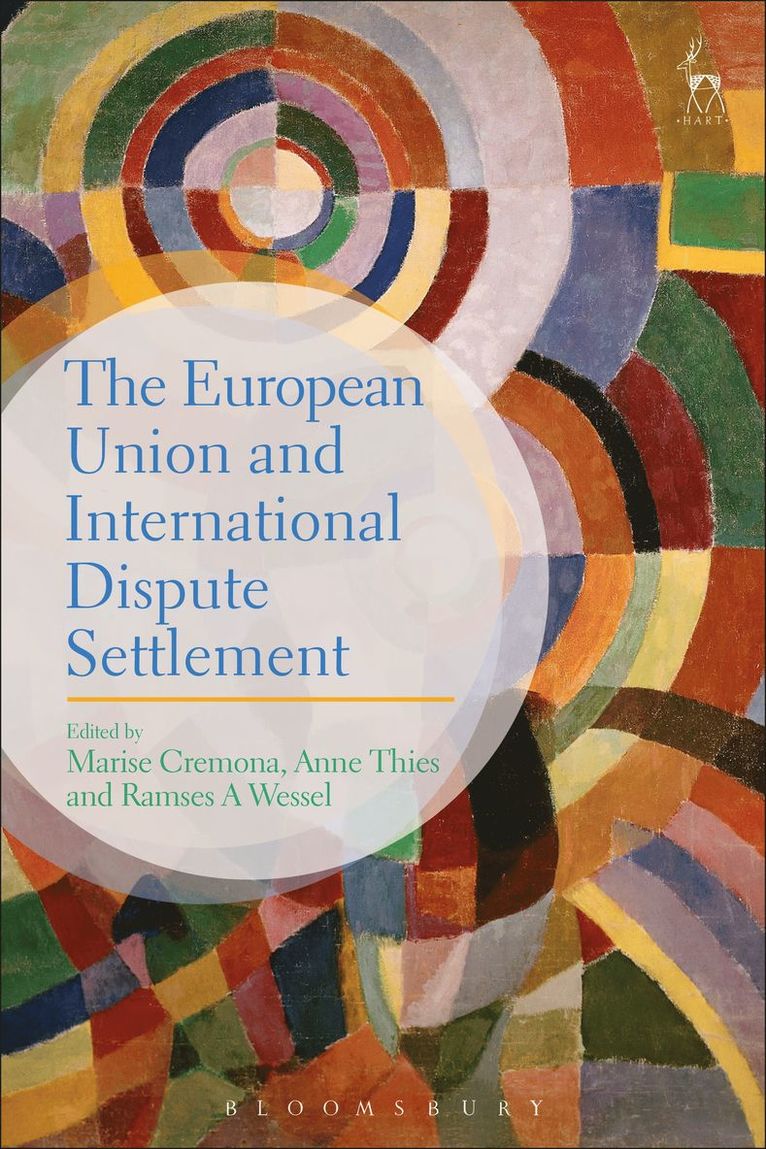 Marise Cremona, Anne Thies, Ramses A Wessel - European Union and International Dispute Settlement, Häftad