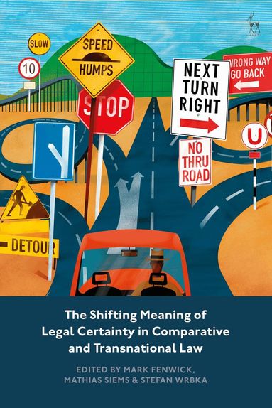 Mark Fenwick, Mathias Siems, Stefan Wrbka - Shifting Meaning of Legal Certainty in Comparative and Transnational Law, Häftad