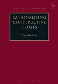 bokomslag Rationalising Constructive Trusts