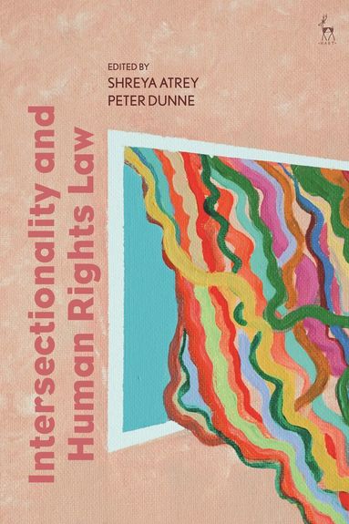 Shreya Atrey, Peter Dunne - Intersectionality and Human Rights Law, Inbunden