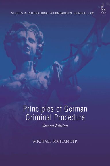 Michael Bohlander, Andra Le Roux-Kemp - Principles of German Criminal Procedure, Inbunden