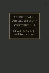 bokomslag EMU Integration and Member States Constitutions