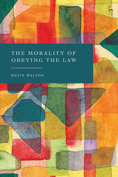 Kevin Walton - Morality of Obeying the Law, Inbunden