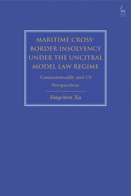 bokomslag Maritime Cross-Border Insolvency under the UNCITRAL Model Law Regime