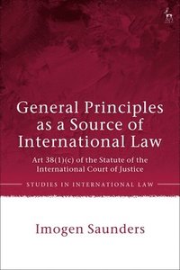 bokomslag General Principles as a Source of International Law